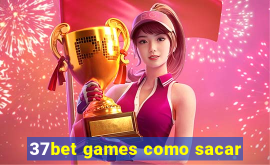 37bet games como sacar